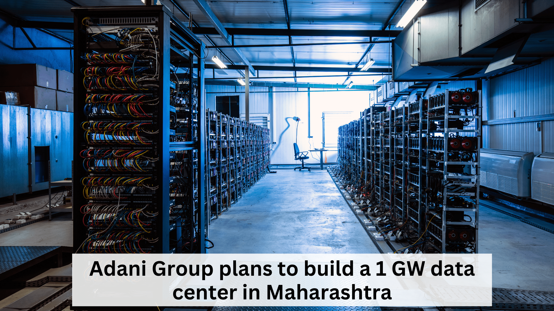 Adani Group plans to build a 1 GW data center in Maharashtra